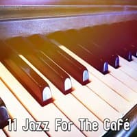 11 Jazz For The Café