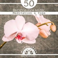 50 Endless Zen Music: Meditation & Yoga – Relaxing Sounds of Zen Nature, Spa & Massage, Healing Therapy, Oasis of Peace