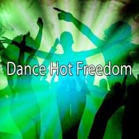 Dance Hot Freedom