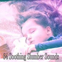 64 Soothing Slumber Sounds