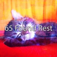 65 Found Rest