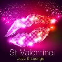 St Valentine Jazz & Lounge – Saint Valentine's Romantic Night Background Music for Lovers