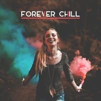 Forever Chill - Ibiza Chillout Lounge, Lounge Ambient, Summer Chillout, Asian Chill Out Music, Pure Relaxation, Electronic Dance Music