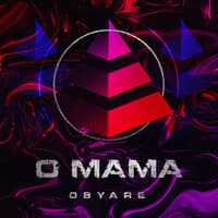 O MAMA