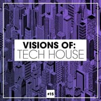 Visions of: Tech House, Vol. 15