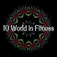 10 World in Fitness