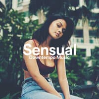 Sensual Downtempo Music