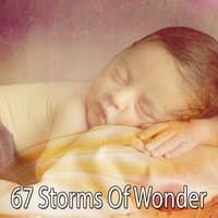 67 Storms Of Wonder