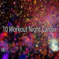 10 Workout Night Cardio