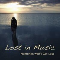 Lost in Music: Solo Piano Music for Relaxation, Meditation, Atmosphere, Old Music Memories won't Get Lost and Music Piano Soundscapes