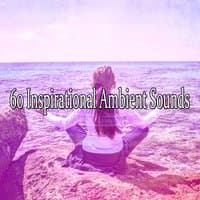 60 Inspirational Ambient Sounds