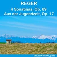 Reger: 4 Sonatinas, Op. 89 & Aus der Jugendzeit, Op. 17