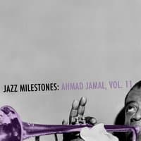 Jazz Milestones: Ahmad Jamal, Vol. 11