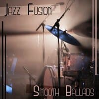 Jazz Fusion – Smooth Ballads: Relaxing Instrumental Music, Smooth Background Piano, Drums, Bass & Trumpet