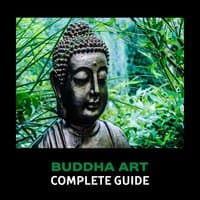 Buddha Art – Complete Guide, Wisdom and Faith, Mindfulness & Compassion Meditation, Total Calmness, Zen Tranquility