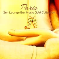 Paris Zen Lounge Bar Music Gold Collection