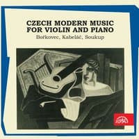 Bořkovec, Kabeláč, Soukup: Czech Modern Music For Violin And Piano