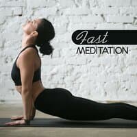 Fast Meditation