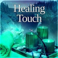 Healing Touch - Inner Peace, Calm Music for Relaxation, Sounds of Nature, Reiki Healing, Deep Sounds for Meditation, Therapeutic Touch, Background Music