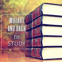 Mozart and Bach to Study – Tracks for Reading, Listening, Songs for Concentration, Easy Work