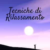 Tecniche di Rilassamento - Musica per Rilassare Prime