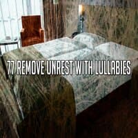 77 Remove Unrest with Lullabies