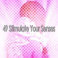 49 Stimulate Your Senses