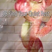 58 Find Your Quiet Rest