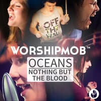 Oceans / Nothing But The Blood