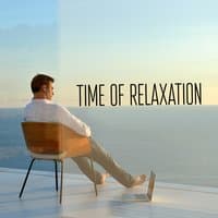 Time of Relaxation - Thinking of Existence, Calming Feelings, Cool Exercise for the Mind, More Free Time