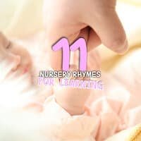 11 Lullabys and Nursery Rhymes for Learning