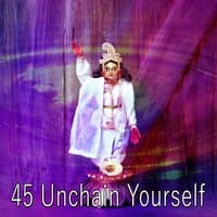 45 Unchain Yourself