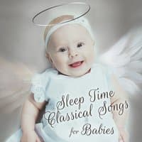 Sleep Time Classical Songs for Babies: Sweet Dreams with Classical Bedtime Music