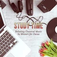 Study Time - Relaxing Classical Music by Mozart for Focus, Learning, Concentration & Reading Skills