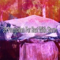 39 Promotion for Rest with Storm