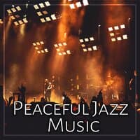 Peaceful Jazz Music - Background Sounds to Calm Down, Easy Listening, Piano Jazz, Soft Sounds, Mellow Evening