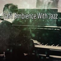 Café Ambience With Jazz