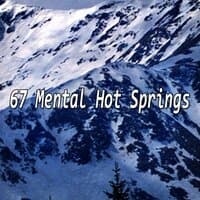 67 Mental Hot Springs