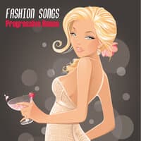 Fashion Songs - Progressive House Music