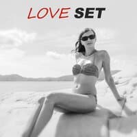 Love Set – Making Love & Chill Out, Deep Desires, Beach Love, Deep Vibes