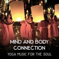 Mind and Body Connection: Yoga Music for the Soul - 50 Tracks to Tibetan Zen Meditation with Crystal Bowls, Best Relaxing Music with Nature Sounds for Stress Relief