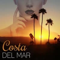 Costa del Mar – Summer Chill Out Music, Sunrise Beach, Lucky Day with Chill Out, Touch the Sky, Beach Party, Catch the Sun, Sunset Lounge, Ocean Dreams, Chill Out Lounge Summer, Step by Step Toward the Sun