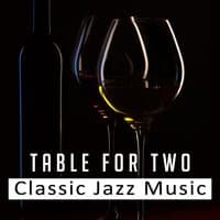 Table for Two: Classic Jazz Music – Romantic Jazz Music for Lovers, Deep Sounds of Piano and Saxophone, Song for Romantic Dinner