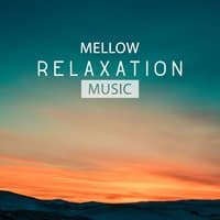 Mellow Relaxation Music – Calm Nature Sounds for Meditation, Reflection and Inner Peace