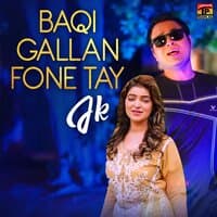 Baqi Gallan Fone Tay - Single