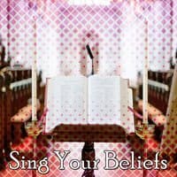 Sing Your Beliefs