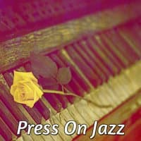 Press On Jazz