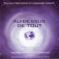 Au dessus de tout (Creuser les puits de l'Adoration, Vol. 2) [En public]