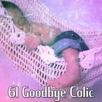 61 Goodbye Colic