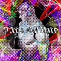 10 Dance Night Rhythm